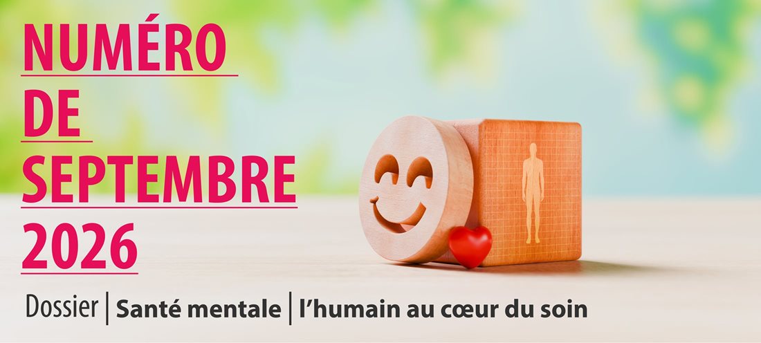 Dossier | Santé mentale | l’humain au cœur du soin.