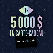 Image représentant 5 000 $ en carte-cadeau Maison Adam.