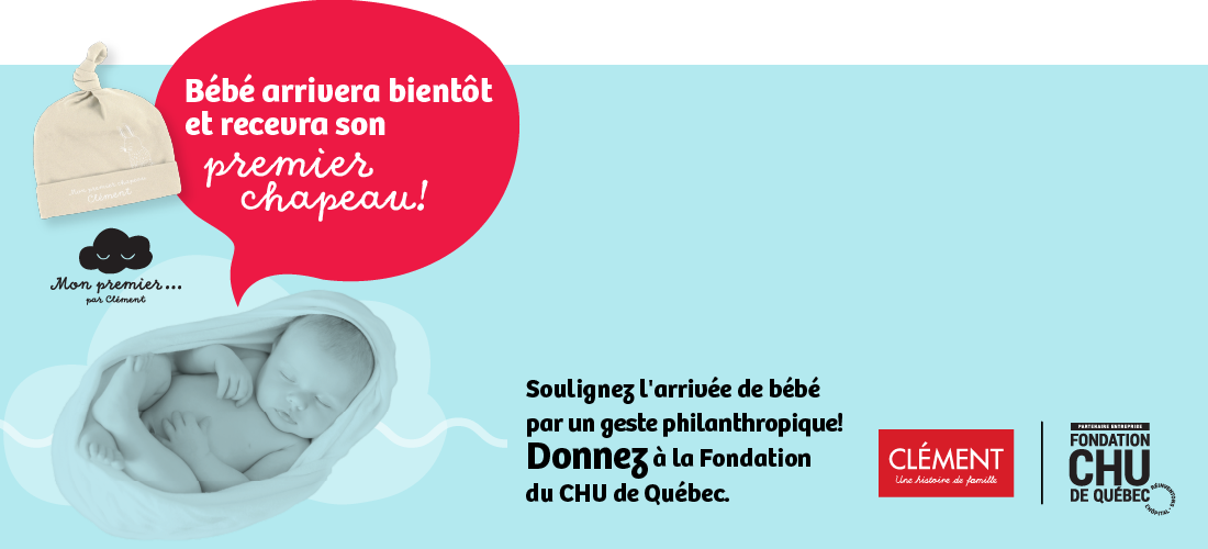 Clément s’allie à la Fondation du CHU de Québec pour la santé de nos enfants.